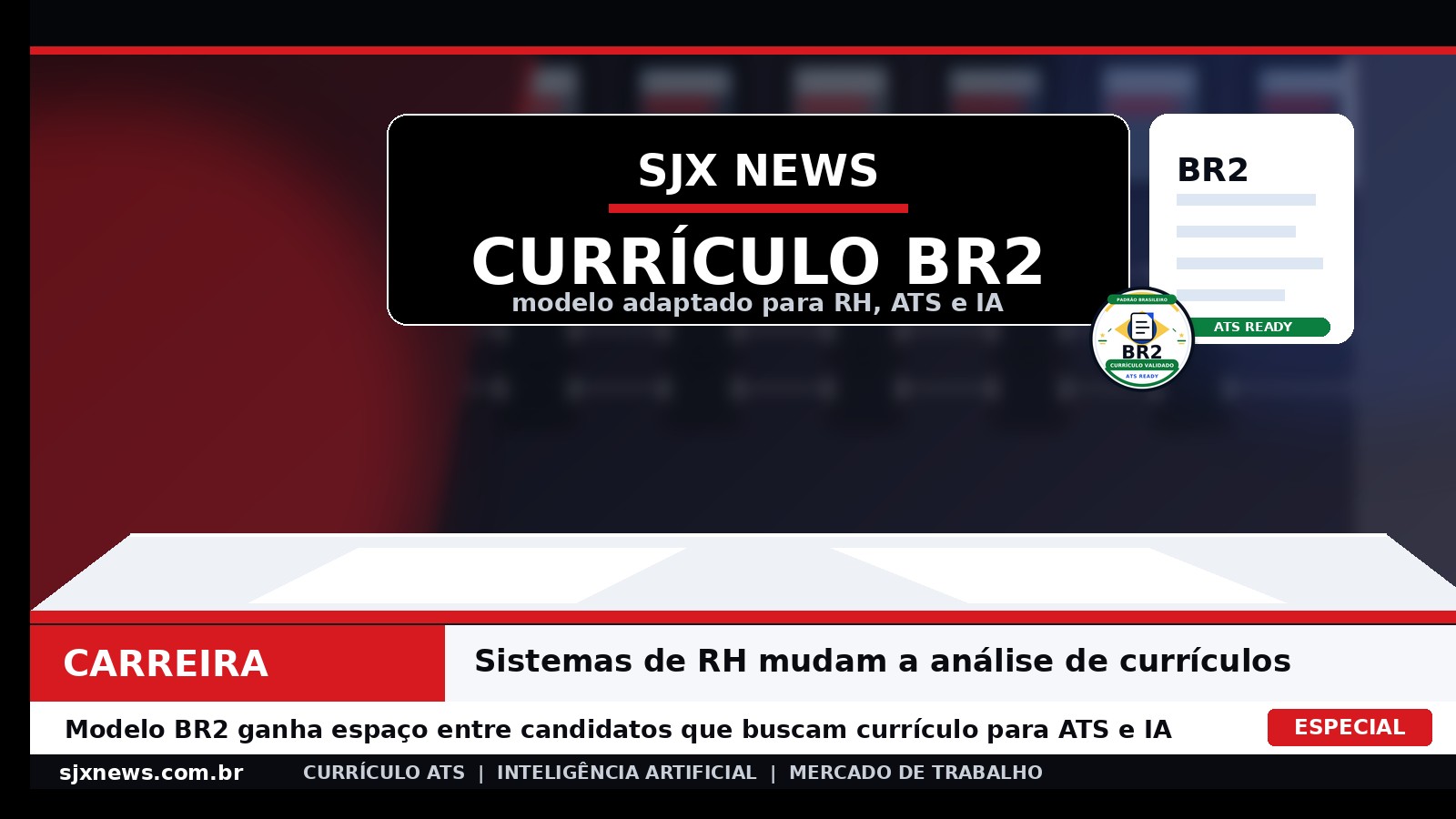 Triagem digital de candidatos transforma padrões de currículos e impulsiona modelo BR2 no país